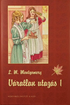 Lucy Maud Montgomery - V�ratlan utaz�s 1.