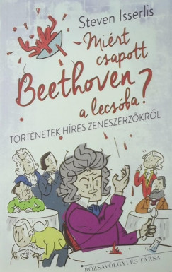 Steven Isserlis - Mirt csapott Beethoven a lecsba?