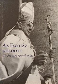 Kránitz Mihály (Szerk.) - Az egyház küldött