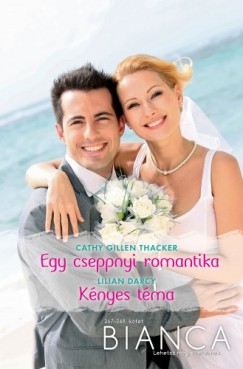 Lilian Darcy Cathy Gillen Thacker - Bianca 267-268. (Egy cseppnyi romantika, Knyes tma)