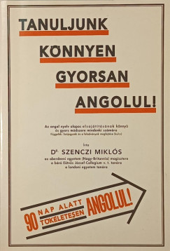 Dr. Szenczi Mikls - Tanuljunk knnyen gyorsan angolul!