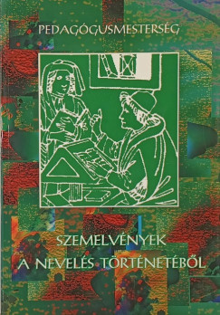 Dr. Horvth Lszl   (Szerk.) - Porni Imre   (Szerk.) - Szemelvnyek a nevels trtnetbl