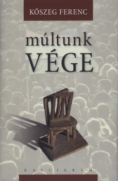 Kszeg Ferenc - Mltunk vge