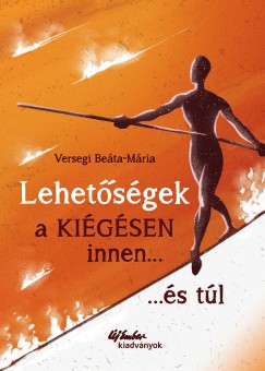 Versegi Beáta Mária - Lehetőségek a kiégésen innen...és túl