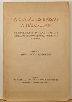 Mihalovics Zsigmond  (�ssze�ll.) - A csal�d �s ifj�s�g a h�bor�ban