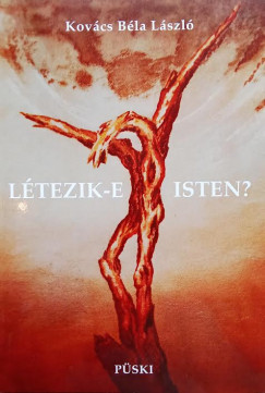 Kovács Béla László - Létezik-e Isten?