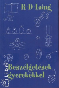 Ronald David Laing - Beszélgetések gyerekekkel