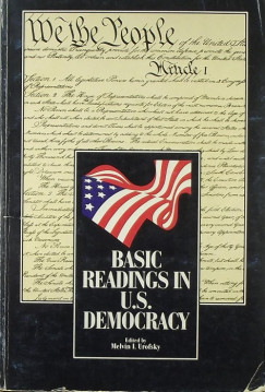 Melvin I. Urofsky - Basic Readings in U.S. Democracy