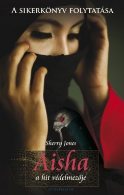 Sherry Jones - Jones Sherry - Aisha, a hit vdelmezje