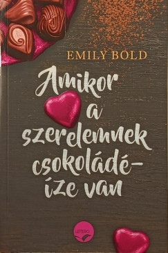 Emily Bold - Amikor a szerelemnek csokol�d��ze van