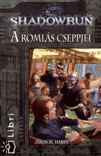 Jason M. Hardy - A romls cseppjei