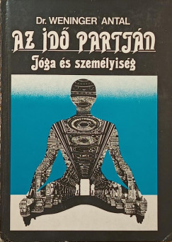 Dr. Weninger Antal - Az idő partján - Jóga és személyiség