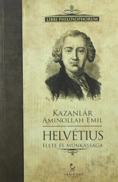 Kazanlr minollah Emil - Helvtius lete s munkssga