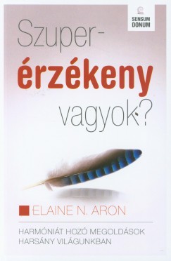 Elaine N. Aron - Szuperrzkeny vagyok?