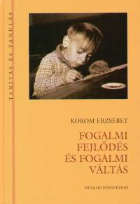 Korom Erzsbet - Fogalmi fejlds s fogalmi vlts