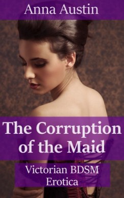 Anna Austin - The Corruption Of The Maid