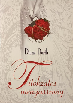 Diana Dorth - Titokzatos menyasszony