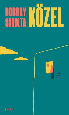 Dobray Sarolta - Közel