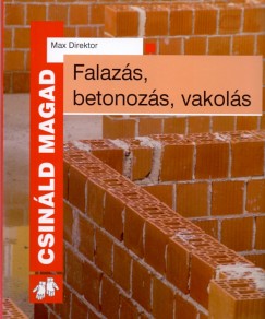 Max Direktor - Falazs, betonozs, vakols