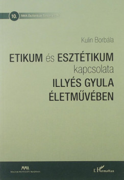 Kulin Borbla - Etikum s eszttikum kapcsolata Illys Gyula letmvben