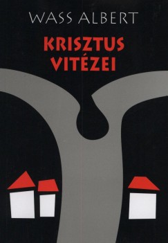 Wass Albert - Krisztus vitzei