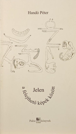 Handó Péter - Jelen a felejthető képek között - dedikált