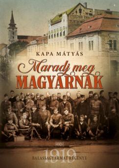 Kapa Mátyás - Maradj meg magyarnak