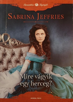 Sabrina Jeffries - Mire vágyik egy herceg?