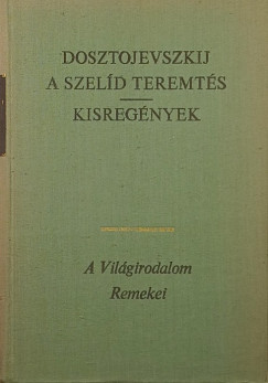 Fjodor Mihajlovics Dosztojevszkij - A szelíd teremtés - Kisregények