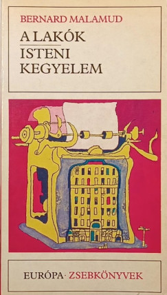 Bernard Malamud - A lakók - Isteni kegyelem