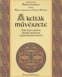 Halzer Györgyi   (Szerk.) - A kelták mûvészete