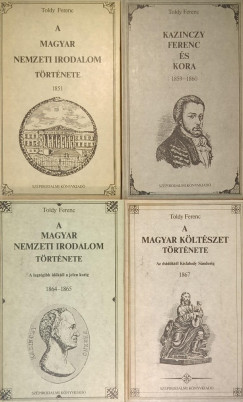 Toldy Ferenc - A magyar nemzeti irodalom t�rt�nete I-IV.