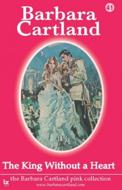 Barbara Cartland - The King Without a Heart
