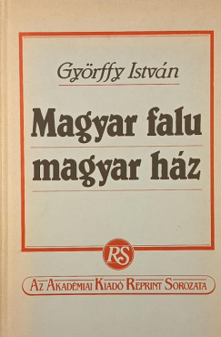 Dr. Gy�rffy Istv�n - Magyar falu magyar h�z - (reprint)