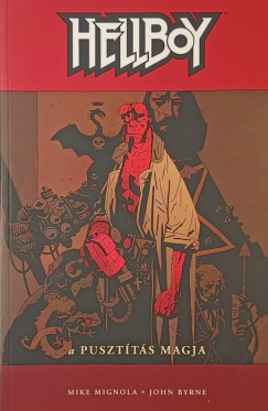 John Byrne - Hellboy 1 - A puszt�t�s magja