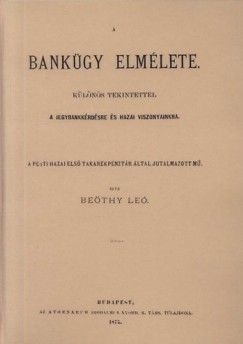 Bethy Leo - A bankgy elmlete klns tekintettel a jegybankkrdsre s hazai viszonyainkra