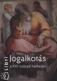 Dr. Kondorosi Ferenc - Jogalkots a XXI. szzad hajnaln