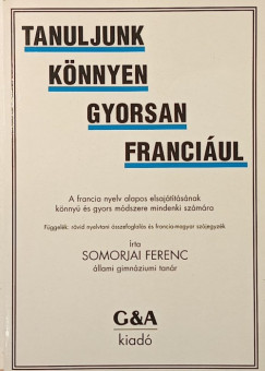 Dr. Somorjai Ferenc - Tanuljunk könnyen gyorsan franciául