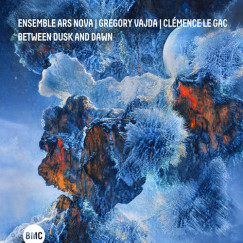 Ensemble Ars Nova - Clémence Le Gac - Gregory Vajda - Between Dusk and Dawn CD