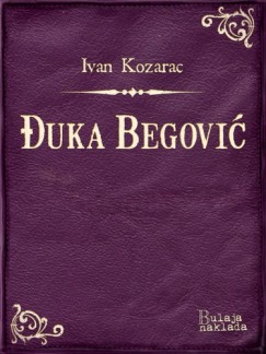 Ivan Kozarac - �uka Begovi�