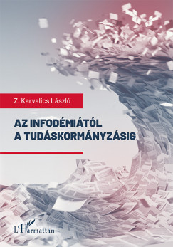 Z. Karvalics László - Az infodémiától a tudáskormányzásig