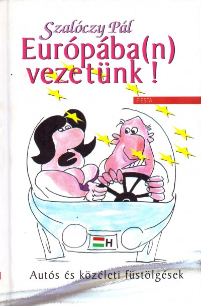 Szalóczy Pál - Európába(n) vezetünk!