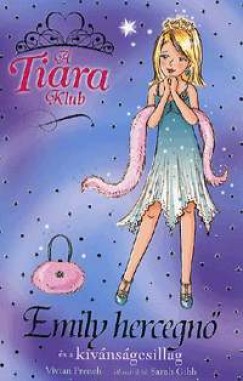 Vivian French - A Tiara Klub - Emily hercegn� �s a kiv�ns�gcsillag