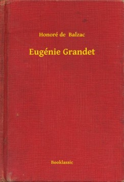 Honoré De Balzac - Eugénie Grandet