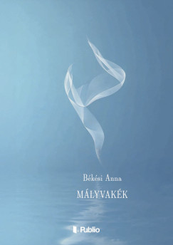 B�k�si Anna - M�lyvak�k