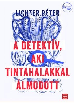 Lichter Pter - A detektv, aki tintahalakkal lmodott