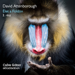 David Attenborough - Csre Gbor - let a Fldn 2. rsz - Hangosknyv