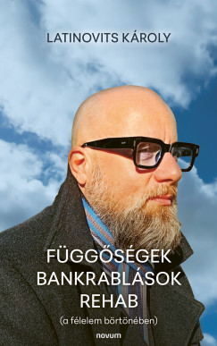 Latinovits K�roly - F�gg�s�gek Bankrabl�sok Rehab