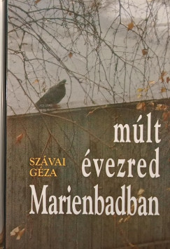 Szvai Gza - Mlt vezred Marienbadban - dediklt