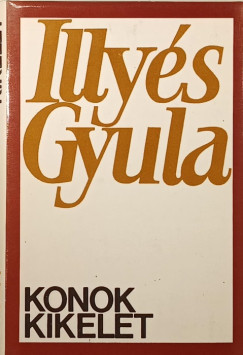 Illyés Gyula - Konok kikelet